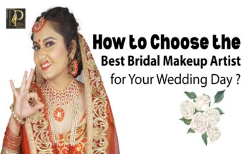 How to Choose the Best Bridal Makeup Artist for Your Wedding Day ?